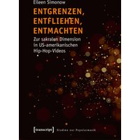 Entgrenzen, Entfliehen, Entmachten