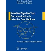 Selective Digestive Tract Decontamination in Intensive Care Medicine: a Practical Guide to Controlling Infection