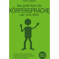 Körpersprache - Lüge, Verrat, Macht
