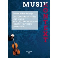 Virtuosität in Musik und Magie: Niccolò Paganini und Johann Nepomuk Hofzinser
