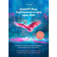 ChatGPT Plus: Durchstarten in eine neue Welt