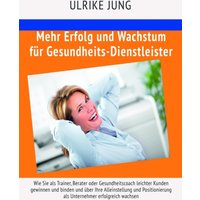 Mehr Erfolg und Wachstum für Gesundheits-Dienstleister