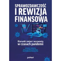 Sprawozdawczość i rewizja finansowa – kierunki zmian i wyzwania w czasach pandemii