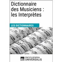 Dictionnaire des Musiciens : les Interprètes