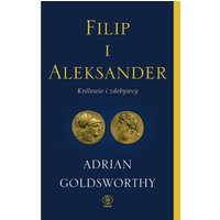 Filip i Aleksander. Królowie i zdobywcy