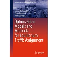Optimization Models and Methods for Equilibrium Traffic Assignment