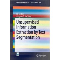 Unsupervised Information Extraction by Text Segmentation