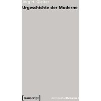 Urgeschichte der Moderne