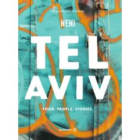 Tel Aviv by Neni. Food. People. Stories.