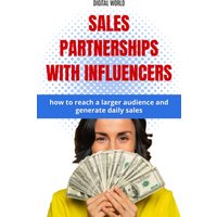 Sales partnerships with influencers – how to reach a larger audience and generate daily sales