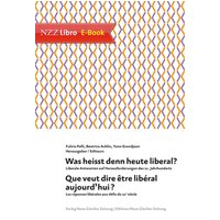 Was heisst denn heute liberal? Que veut dire être libéral aujourd'hui?