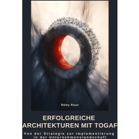 Erfolgreiche Architekturen mit TOGAF