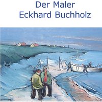 Der Maler Eckhard Buchholz