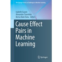 Cause Effect Pairs in Machine Learning