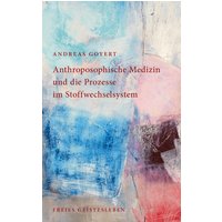 Anthroposophische Medizin und die Prozesse im Stoffwechselsystem