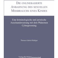 Die onlinebasierte Anbahnung des sexuellen Missbrauchs eines Kindes