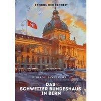 Das Schweizer Bundeshaus in Bern