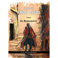 Saga del ángel caído. El resiliente