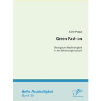 Green Fashion: Ökologische Nachhaltigkeit in der Bekleidungsindustrie