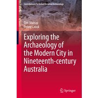 Exploring the Archaeology of the Modern City in Nineteenth-century Australia