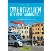 Oberitalien mit dem Wohnmobil: Der Wohnmobil-Reiseführer von Bruckmann für Norditalien