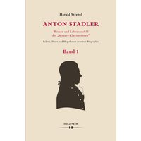 Anton Stadler: Wirken und Lebensumfeld des "Mozart-Klarinettisten"