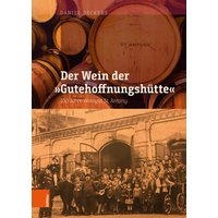 Der Wein der "Gutehoffnungshütte"