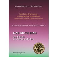 DAS BUCH EINS; Die Märchen vom Froschkönig und vom Eisenhans; Der goldene Ball; Märchenmeditationen; Der Magier als Aleph im Tarot;
