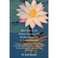 Wer BIN ICH? Woher komme ich? Wohin gehe ich? in Jesus Christus