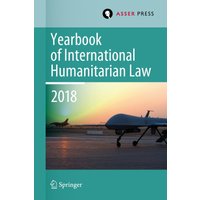 Yearbook of International Humanitarian Law, Volume 21 (2018)