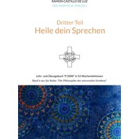 Dritter Teil: HEILE DEIN SPRECHEN