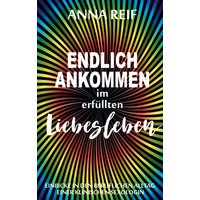 Endlich ankommen im erfüllten Liebesleben