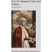 Pius XII: Between Faith and Politics