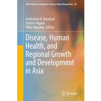 Disease, Human Health, and Regional Growth and Development in Asia