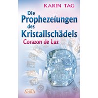 Die Prophezeiungen des Kristallschädels Corazon de Luz