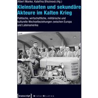 Kleinstaaten und sekundäre Akteure im Kalten Krieg