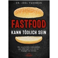 Fastfood kann tödlich sein