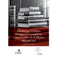 Circulación y lectura de impresos evangélicos y protestantes en el México del siglo XIX