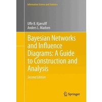 Bayesian Networks and Influence Diagrams: A Guide to Construction and Analysis