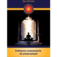 Praktyczne zastosowanie sił uniwersalnych