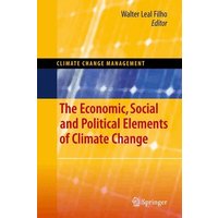 The Economic, Social and Political Elements of Climate Change