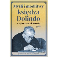 Myśli i modlitwy księdza Dolindo w wyborze Grazii Ruotolo
