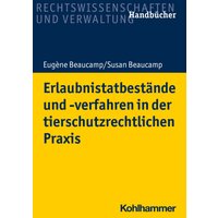 Erlaubnistatbestände und -verfahren in der tierschutzrechtlichen Praxis