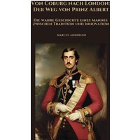 Von Coburg nach London: Der Weg von Prinz Albert