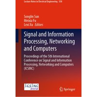 Signal and Information Processing, Networking and Computers