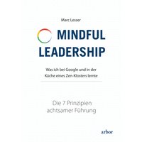 Mindful Leadership - die 7 Prinzipien achtsamer Führung