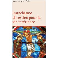 Catechisme chrestien pour la vie intérieure