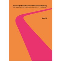 Das Große Handbuch der Gleisinstandhaltung - Stabilisierung - Digitalisierun - Gleisreinigung - Umwelt Nachhaltigkeit - Planumssanierung - Oberleit...