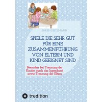 Spiele die sehr gut für eine Zusammenführung von Eltern und Kind geeignet sind