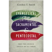 Evangelical, Sacramental, and Pentecostal